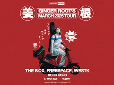 GINGER ROOT’S MARCH 2025 TOUR – HONG KONG