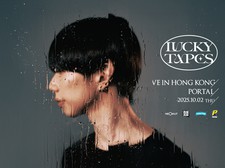 【LUCKY TAPES LIVE IN HONG KONG 2025】