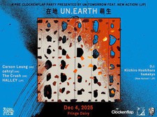 在地 UN.EARTH 萌生 - A PRE-CLOCKENFLAP PARTY PRESENTED BY UN.TOMORROW FEAT. NEW ACTION!