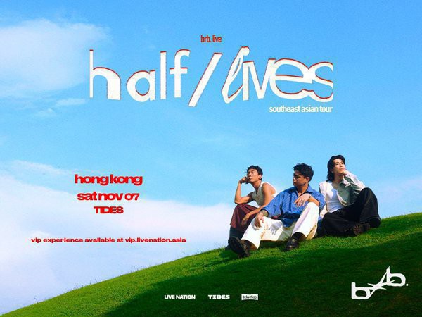 brb. “half/lives” Tour in Hong Kong